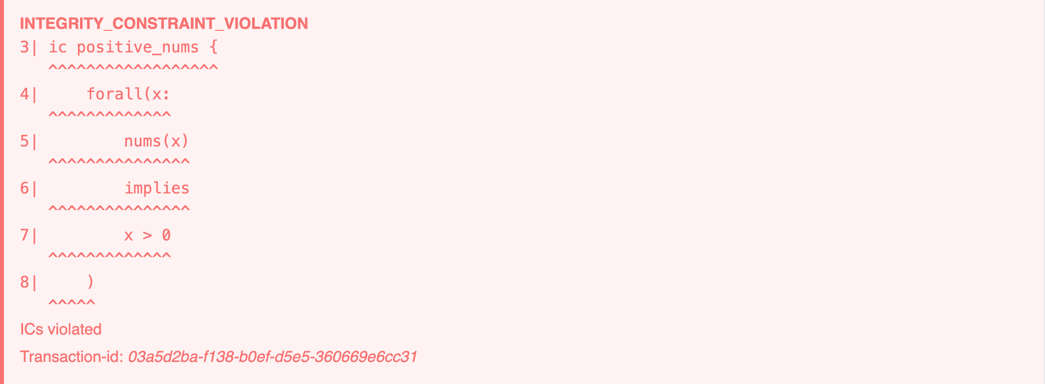 A red box containing the words INTEGRITY_CONSTRAINT_VIOLATION, the definition of the positive_nums IC that was violated, and the transaction ID.